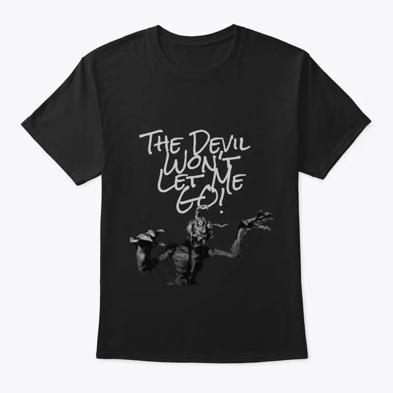 Merch Line "The Devil Won't Let Me Go!"